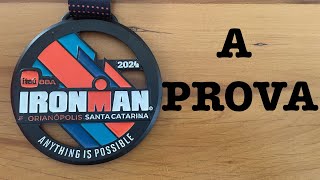 IRONMAN BRASIL 2024  Ep Final  A Prova [upl. by Niwre]