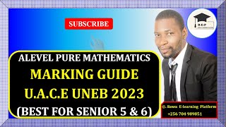 017– ALEVEL PURE MATHEMATICS PAPER 1  MARKING GUIDE amp REPORT FOR UACE UNEB 2023  4251 [upl. by Gaulin]