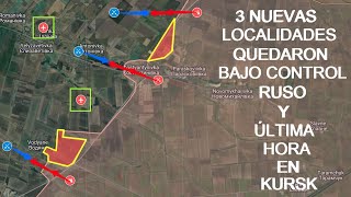 ¡3 NUEVAS LOCALIDADES QUEDARON BAJO CONTROL DEL EJÉRCITO RUSO ÚLTIMA HORA EN KURSK [upl. by Japheth]