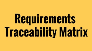 Requirements Traceability Matrix RTM [upl. by Elia799]