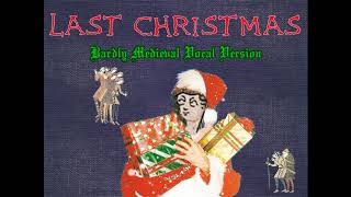 Last Christmas  BardcoreMedieval Style with Vocals  Last Yuletide Christmas 2020 [upl. by Ellerred]