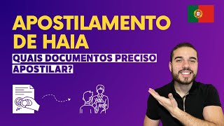 APOSTILAMENTO DE HAIA  QUAIS DOCUMENTOS PRECISO APOSTILAR COMO FAZER QUANTO CUSTA PORTUGAL 2024 [upl. by Eelak]