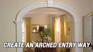 Create an Arched Entryway [upl. by Emanuel321]