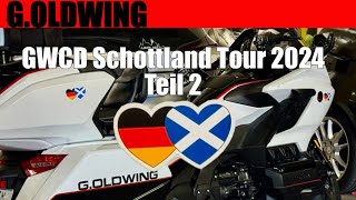 GOldwing  GWCD Schottland Tour 2024  Teil 2 [upl. by Gwendolen]