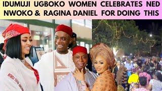 NED NWOKO amp RAGINA DANIEL HIGHLY CELEBRATED BY IDUMUJI OGBOKO WOMEN FOR DOING THIS nednwoko [upl. by Kevon700]