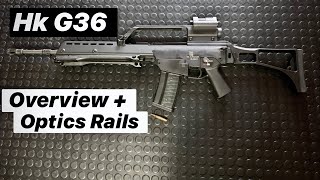 Hk G36 FULL OVERVIEW  including optics rail and AR magwell install  GUN 101 [upl. by Dominus]