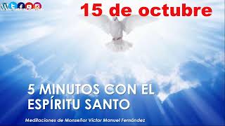 los 5 minutos con el Espíritu Santo 15 de octubre [upl. by Noslien]