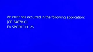 An error has occurred in the following application CE348780 EA SPORTS FC 25 how to fix [upl. by Bary282]