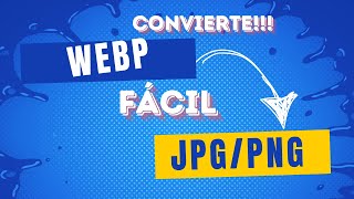 Cómo Convertir Imágenes WebP a JPGPNG en el NAVEGADOR [upl. by Ennylyak787]