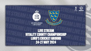 MIDDLESEX V SUSSEX LIVE STREAM  COUNTY CHAMPIONSHIP DAY TWO [upl. by Tnerb368]