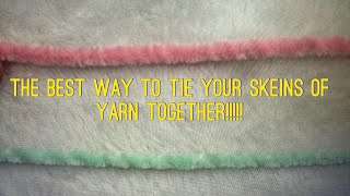 The best way to tie skeins of yarn together [upl. by Eceinwahs]