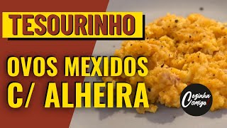 OVOS MEXIDOS COM ALHEIRA  TESOURINHO [upl. by Dinnie280]