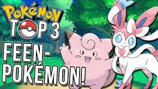 Top 3 meiner liebsten Feen Pokemon [upl. by Almat]