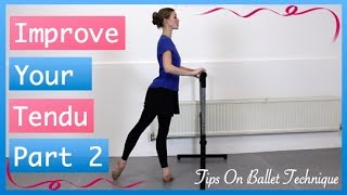 Battement Tendu Tips  Improve Your Battement Tendu Part 2  Tips On Ballet Technique [upl. by Allerus651]