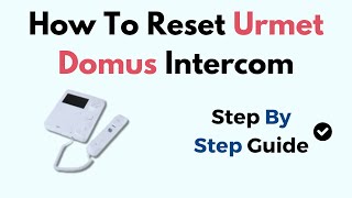 How To Reset Urmet Domus Intercom [upl. by Tolliver]