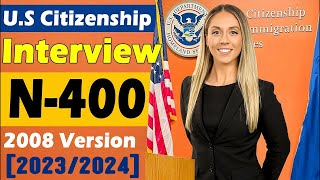 US Citizenship Interview and Test 2024  N400 Naturalization Interview 2008 version [upl. by Willtrude]