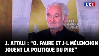 Jacques Attali sur LCI  quotOlivier Faure et JeanLuc Mélenchon jouent la politique du pirequot [upl. by Ardnuassac550]