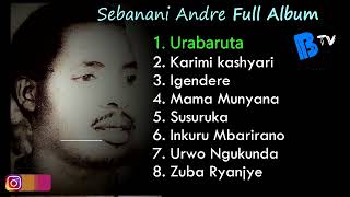 Indirimbo zaa Sebanani Andre Zose hamwe  Sebanani Andre Full Album Karahanyuze Nyarwanda  Kigali [upl. by Norrek]