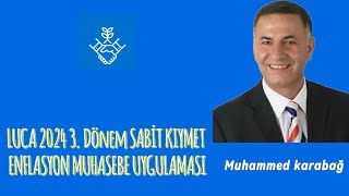 LUCA 2024 3 DÖNEM SABİT KIYMET ENFLASYON MUHASEBE UYGULAMASI [upl. by Delmore30]