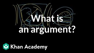 What is an argument  Reading  Khan Academy [upl. by Neuberger]