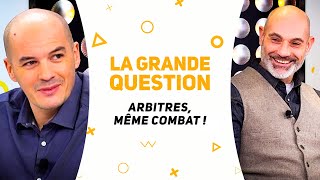 LA GRANDE QUESTION  Arbitres même combat  S1 E1 [upl. by Ellard]