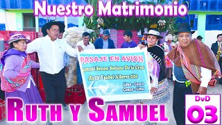 🌺✨NUESTRO MATRIMONIO  Ruth Alferes y Samuel Sedano  DVD 03 [upl. by Zul]