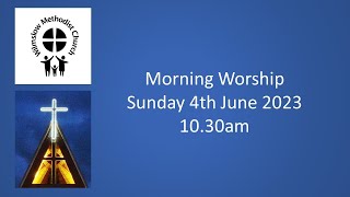 Morning Worship 4th June 2023 [upl. by Thomsen]