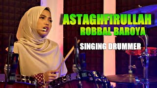 Astaghfirullah Robbal Baroya  Versi Kelangan  Singing Drummer by Nur Amira Syahira [upl. by Huskamp503]