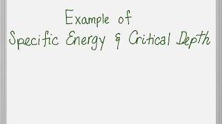 Examples on Critical Depth Specific Energy and Froude Number [upl. by Saref]