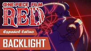 OFICIAL AITZA TERAN quotBacklightquot  One Piece Film Red  Español latino HD [upl. by Ninos137]