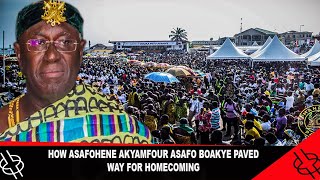 HOW ASAFOHENE AKYAMFOUR ASAFO BOAKYE PAVED WAY FOR HOMECOMING [upl. by Ahsinuq36]