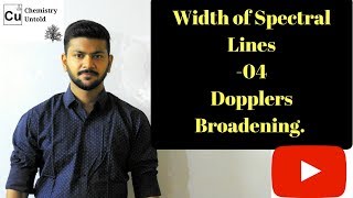 Width Of Spectral Lines 04  Dopplers Broadening [upl. by Shannon]