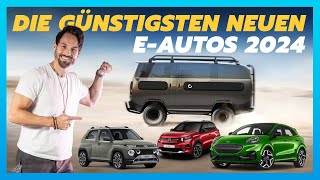 Alle günstigen NEUEN EAutos 2024  sowie alle DATEN und PREISE [upl. by Sullivan]