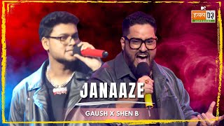 Janaaze  GAUSH Shen B  MTV Hustle 03 REPRESENT [upl. by Nagap]