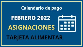 📅 CALENDARIO de PAGO ⇨ ASIGNACIONES y TARJETA ALIMENTAR 【FEBRERO 2022】 [upl. by Egoreg832]