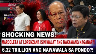 MARCOLETA AT LORENZANA ISINIWALAT ANG NAKAWANG NAGANAP 632 TRILLION ANG NAWAWALA SA PONDO [upl. by Aid]