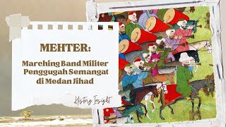 Mehter Marching Band Militer Penggugah Semangat di Medan Jihad  History Insight [upl. by Kentigerma]