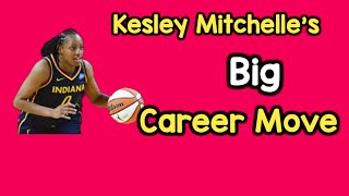 Kesley Mitchell Makes a Big Career Move Before WNBA Free Agency [upl. by Ainitsirhc]