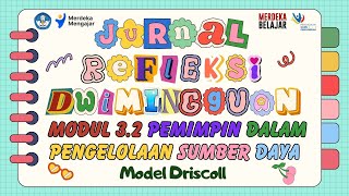 Jurnal Refleksi Dwimingguan Modul 32 Pemimpin dalam Pengelolaan Sumber Daya  Model Driscoll [upl. by Yzus90]