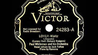 1933 HITS ARCHIVE Lover  Paul Whiteman Jack Fulton vocal [upl. by Eenor927]