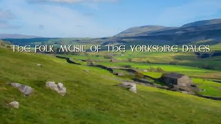 The real music of the Shire 2 Beautiful folk music of the Yorkshire Dales [upl. by Nnylasor906]