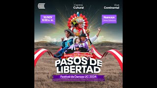 Festival de Danzas UC  2024  Pasos de Libertad 🇵🇪 [upl. by Alhak]