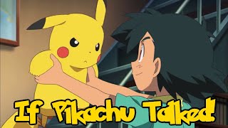 IF POKÉMON TALKED Ash First Meets Pikachu I Choose You [upl. by Ocirederf]