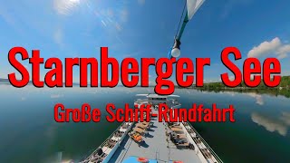 🛳Starnberger See Große SchiffRundfahrt 4K🎥🇩🇪 [upl. by Blas233]