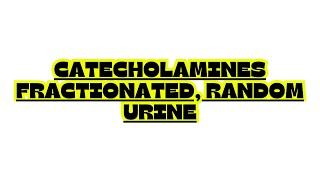 CATECHOLAMINES FRACTIONATED RANDOM URINE [upl. by Razec]