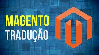 Como traduzir o Magento 2 Ecommerce para o Português [upl. by Shepley303]