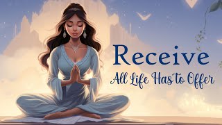 Receive All Life Has To Offer  10 Minute Manifesting Meditation [upl. by Ymmik11]