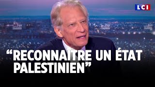 quotReconnaitre un État palestinienquot  Dominique de Villepin invité de David Pujadas｜LCI [upl. by Wittie]