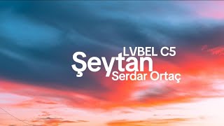 Serdar Ortaç LVBEL C5  Şeytan Sözleri merttuncofficial [upl. by Aiceled427]