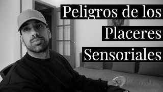 Peligros de los Placeres Sensoriales [upl. by Imekawulo]